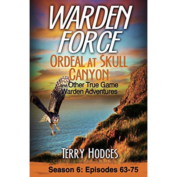 Force du Gardien, Épreuve au Canyon du Crâne et Autres Vraies Aventures du Gardien de Jeu, Épisodes 63-75 (Volume 6)