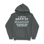 Funny Millwright T-Shirt - I'm the Okayest!