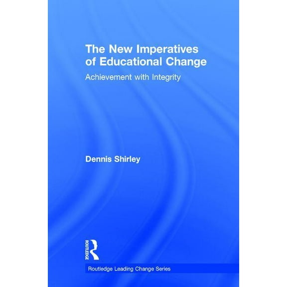 Routledge Leading Change: The New Imperatives of Educational Change (Hardcover)