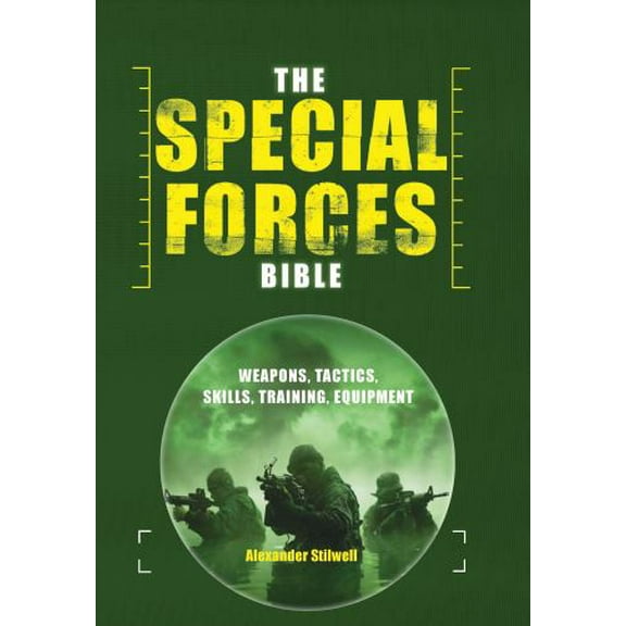 Pre-Owned The Special Forces Bible: Weapons, Tactics, Skills, Training Equipment (Hardcover) 0785829857 9780785829850