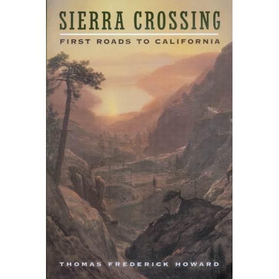 Sierra Crossing : First Roads to California (Edition 1) (Paperback)