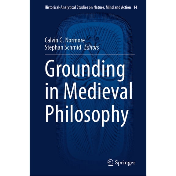 Historical-Analytical Studies on Nature, Grounding in Medieval Philosophy, Book 14, (Hardcover)