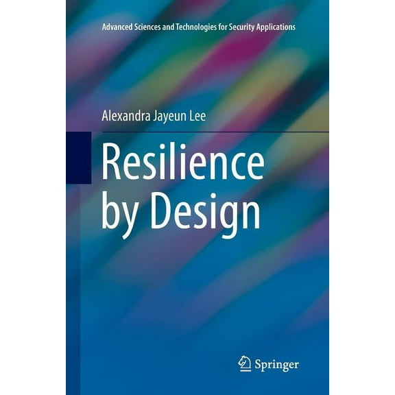 Advanced Sciences and Technologies for S Resilience by Design, Book 0, (Paperback)