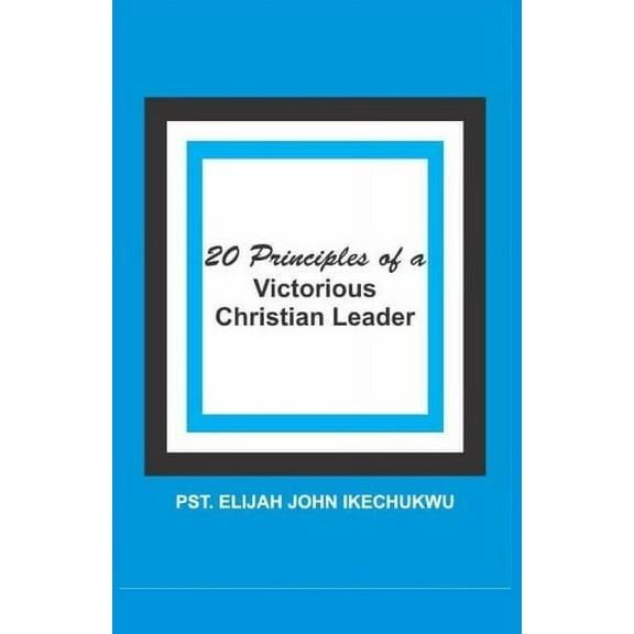 20 Principles of a Victorious Christian Leader (Paperback)