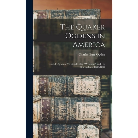 The Quaker Ogdens in America (Hardcover)