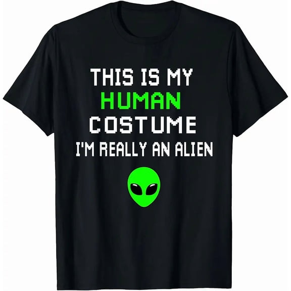 Weird Funny This is My Human Costume I'm Really an Alien T-Shirt