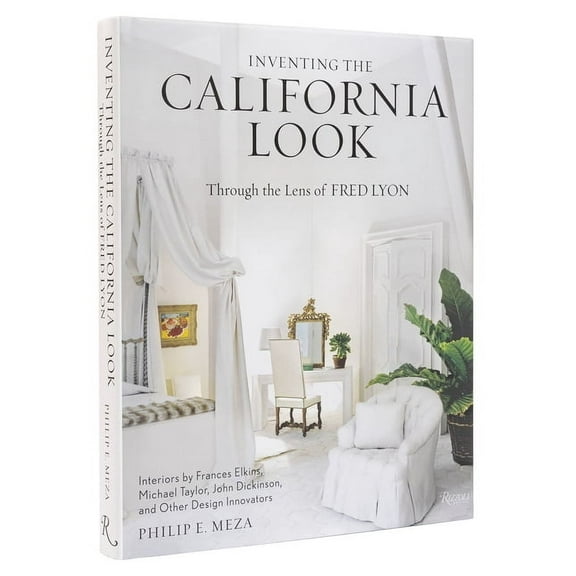 Inventing the California Look: Interiors by Frances Elkins, Michael Taylor, John Dickinson, and Other Design in Novators, (Hardcover)