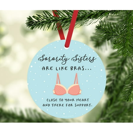 

Metal Christmas Ornament Sorority Sisters are Like Bras Close to Your Heart and Always There for Support 1-Pack