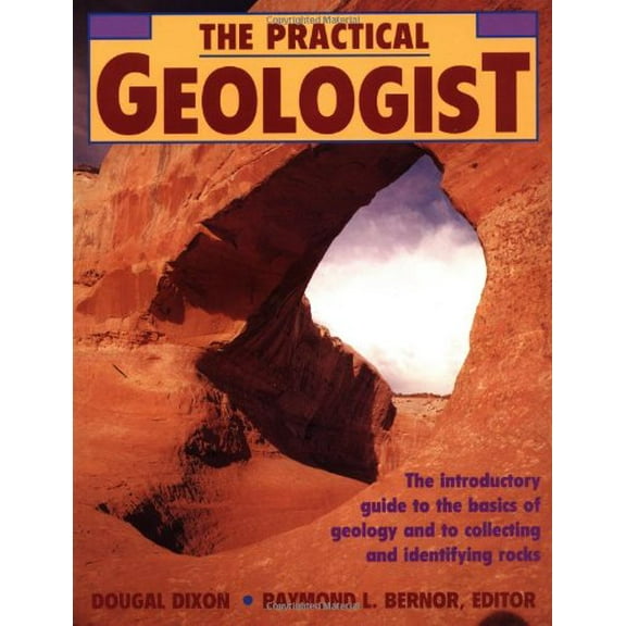 Pre-Owned The Practical Geologist: The Introductory Guide to the Basics of Geology and to Collecting and Identifying Rocks (Paperback) 0671746979 9780671746971