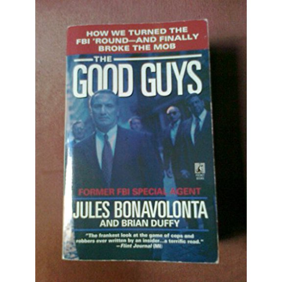 Pre-Owned The Good Guys: How We Turned the FBI 'Round - and Finally Broke the Mob (Paperback) 0671010077 9780671010072