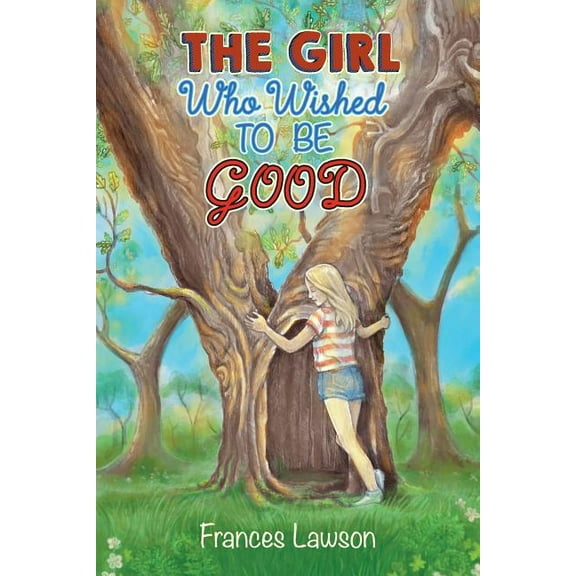 The Girl Who Wished To Be Good, (Paperback)