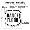 thumbnail image 2 of Dance Floor 12 inch X 12 inch Shield-Shaped Rust-Free Aluminum Metal Sign Weather Resistant Made in the USA, 2 of 6
