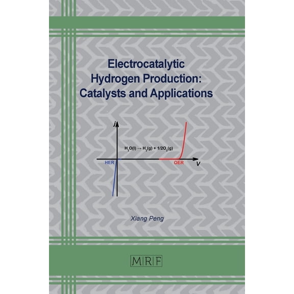 Materials Research Foundations Electrocatalytic Hydrogen Production: Catalysts and Applications, Book 165, (Paperback)