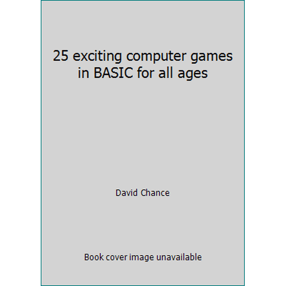 Pre-Owned 25 exciting computer games in BASIC for all ages (Paperback) 0830614273 9780830614271