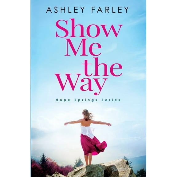 Hope Springs Show Me the Way, Book 2, (Paperback)
