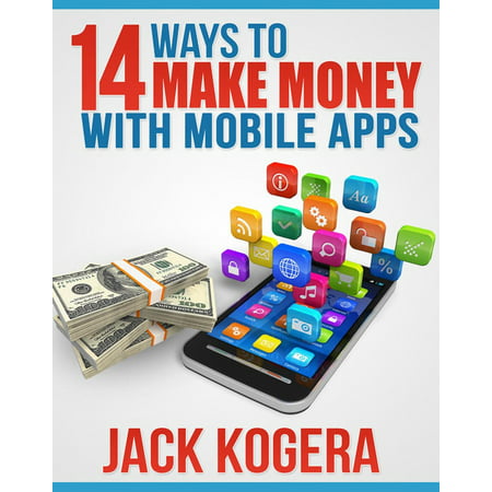 14 Ways To Make Money With Mobile Apps - eBook (Best International Money Transfer App)