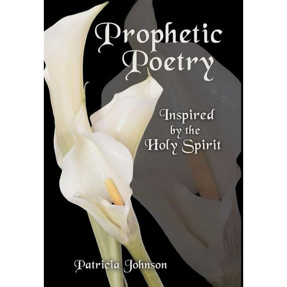 Prophetic Poetry : Inspired by the Holy Spirit