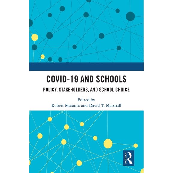 COVID-19 and Schools: Policy, Stakeholders, and School Choice, (Paperback)