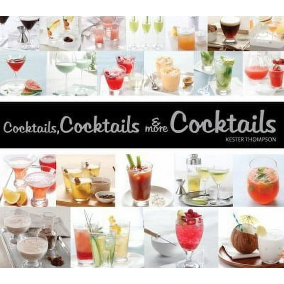 Pre-Owned Cocktails, Cocktails & More Cocktails (Hardcover) 1936140535 9781936140534