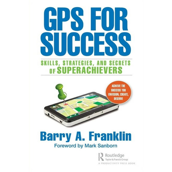 GPS for Success: Skills, Strategies, and Secrets of Superachievers, (Paperback)