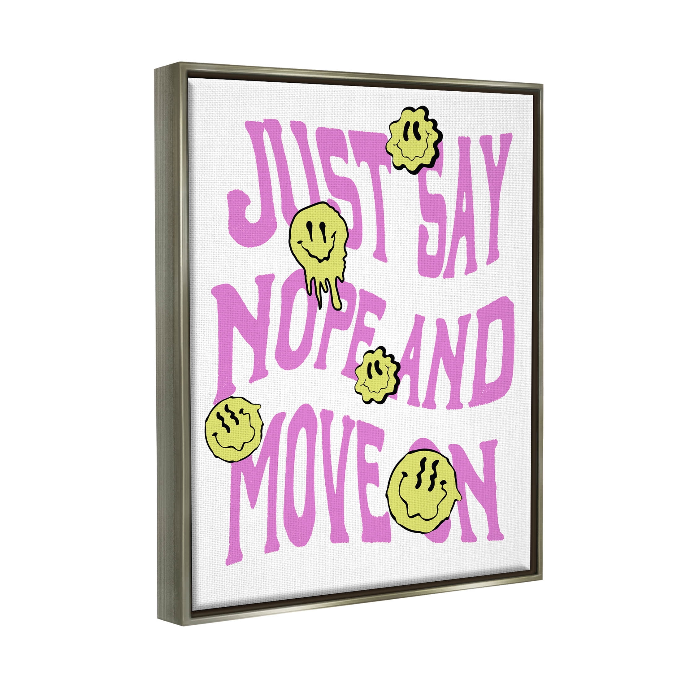Just Say Nope And Move On Phrase Typography Graphic Art Luster Gray Framed Art Print Wall Art