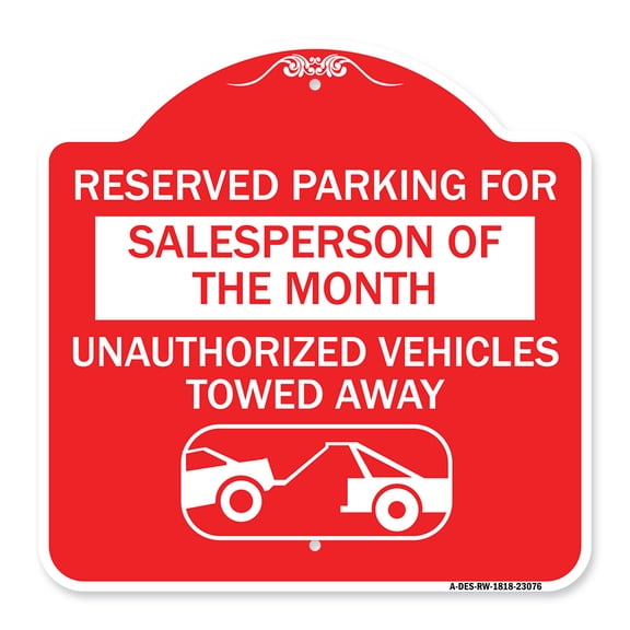 SignMission A-DES-RW-1818-23076 18 x 18 in. Designer Series Sign - Reserved Parking for Salesperson of the Month Unauthorized Vehicles Towed Away, Red & White