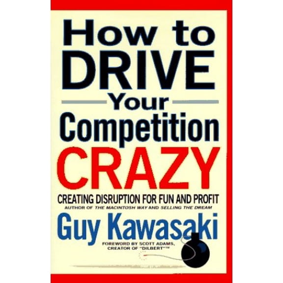 Pre-Owned How to Drive Your Competition Crazy: Creating Disruption for Fun and Profit (Hardcover) 078686124X 9780786861248