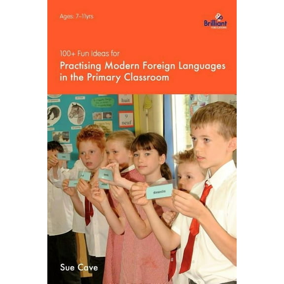 100 Fun Ideas 100  Fun Ideas for Practising Modern Foreign Languages in the Primary Classroom, (Paperback)