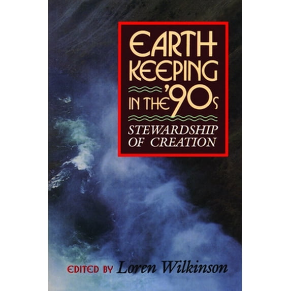 Pre-Owned Earthkeeping in the Nineties: Stewardship of Creation (Paperback) 0802805345 9780802805348