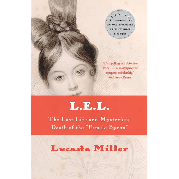 Pre-Owned L.E.L.: The Lost Life and Mysterious Death of the Female Byron (Paperback) 0593311159 9780593311158