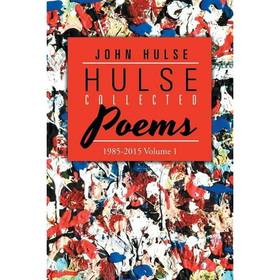 Hulse Collected Poems, 1985-2015