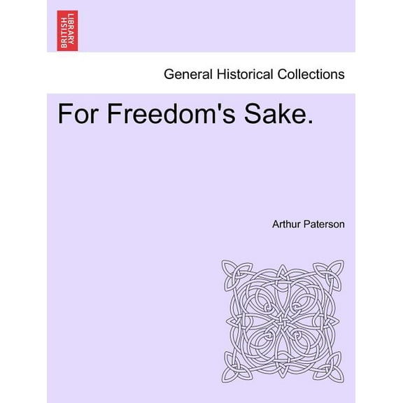For Freedom's Sake., (Paperback)