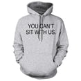 thumbnail image 4 of You Can't sit With us Hoodie, 4 of 4