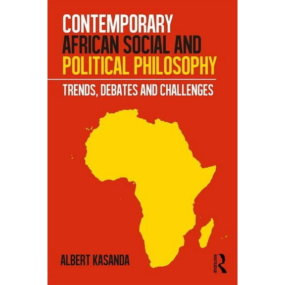 Contemporary African Social and Political Philosophy: Trends, Debates and Challenges, (Paperback)