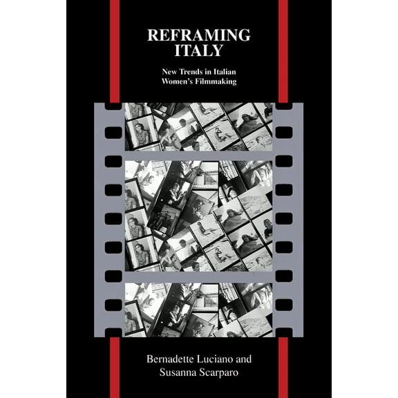 Purdue Studies in Romance Literatures Reframing Italy: New Trends in Italian Women's Filmmaking, Book 59, (Paperback)