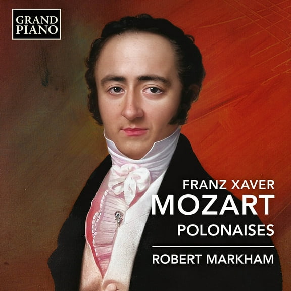 Robert Markham - F.X. Mozart: Polonaises - Music & Performance - CD