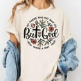 thumbnail image 2 of But God Shirt Women Christian Tshirt Faith Sayings Jesus Graphic Tee Religious Short Sleeve Tops, Men's And Women's Graphic Tee 100% Cotton by TBun, Full Sizes S-5XL, 2 of 5