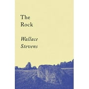 The Rock: Poems  Paperback  164009394X 9781640093942 Wallace Stevens