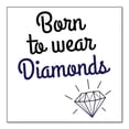 thumbnail image 1 of DistinctInk Custom Bumper Sticker - 8" x 8" Decorative Decal - White Background - Born to Wear Diamonds, 1 of 2