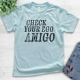 thumbnail image 2 of Kids Check Your Ego Amigo Shirt, Youth Kids Boy Girl T-Shirt, Funny Shirt Saying, Funny Shirt Quote Tshirt Quote, Light Blue, Large, 2 of 4