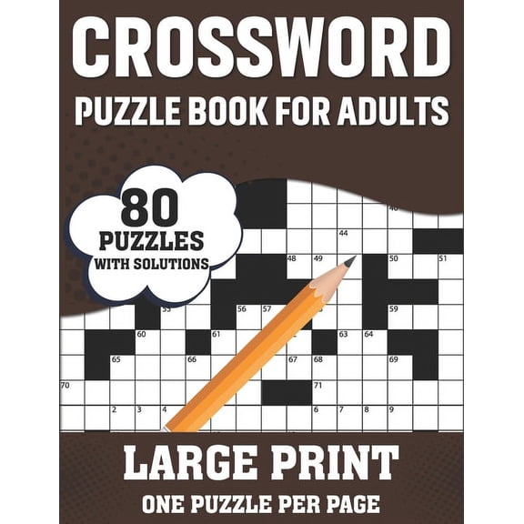 Crossword Puzzle Book For Adults: 80 Large Print Easy To Hard Entertaining Fun Puzzles Crossword Book For Seniors, Adult, (Paperback)