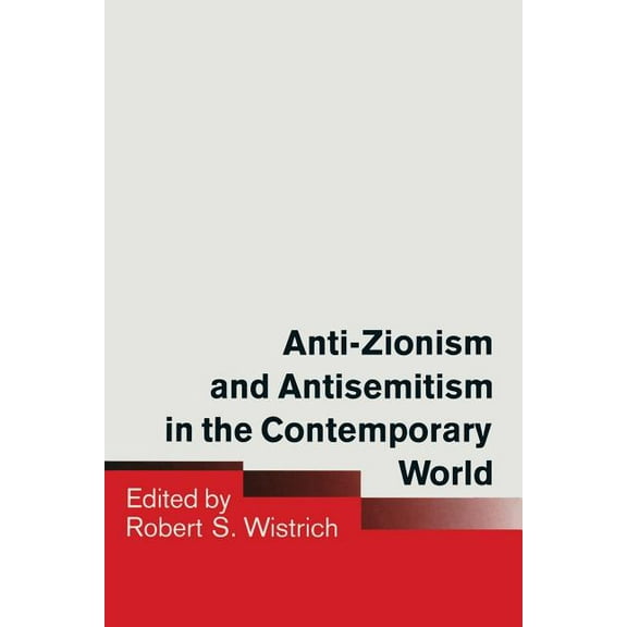 Anti-Zionism and Antisemitism in the Contemporary World (Paperback)