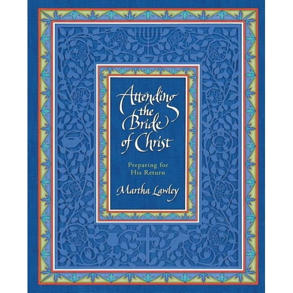 Attending the Bride of Christ: Preparing for His Return