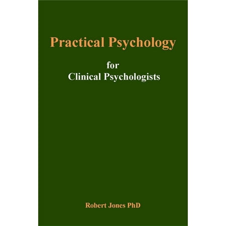 Practical Psychology: For Clinical Psychologists - (Best Schools For Clinical Psychology)