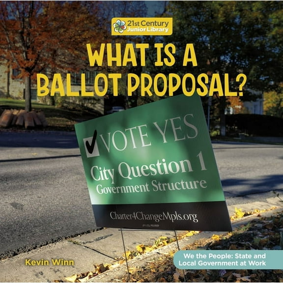21st Century Junior Library: We the Peop What Is a Ballot Proposal?, (Hardcover)