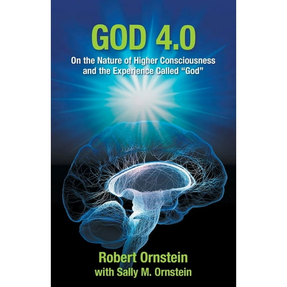 Psychology of Conscious Evolution Trilog God 4.0: On the Nature of Higher Consciousness and the Experience Called "God", (Paperback)