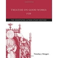 thumbnail image 2 of Annotated Luther: Treatise on Good Works, 1520: The Annotated Luther Study Edition (Paperback), 2 of 2