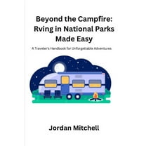 Beyond the Campfire: A Traveler's Handbook for Unforgettable Adventures, (Paperback)