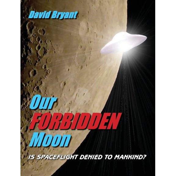 Our Forbidden Moon: Is spaceflight denied to Mankind?, (Paperback)