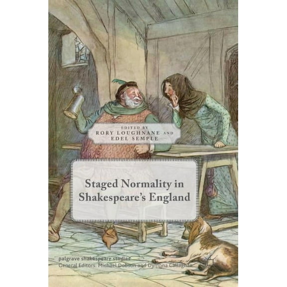 Palgrave Shakespeare Studies Staged Normality in Shakespeare's England, (Hardcover)